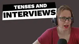 Which Tense Do You Use in an Interview? (English Grammar for Tech Interviews)
