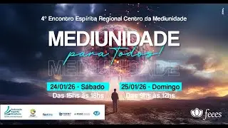4° Encontro Espírita Regional da Mediunidade - Comissão Regional Centro