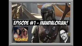HOLOCHRONICLES EP. 1 - FIRST POD! - MANDALORIAN!