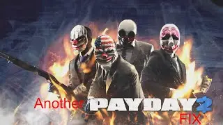 Another Payday 2 Can't launch on Steam Fix (2024)