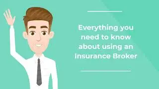 Everything you need to know about using an Insurance Broker
