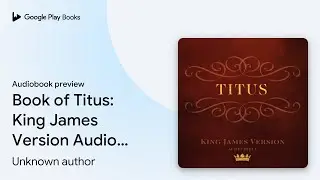 Book of Titus: King James Version Audio Bible by Unknown author &middot; Audiobook preview
