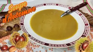 SOUPE D'AUTOMNE COURGE, LENTILLES CORAIL & CHÂTAIGNES