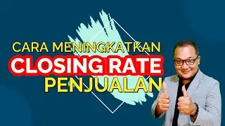 4 CARA TINGKATKAN CLOSING RATE - AGAR PELANGGAN LOYAL #liverecording