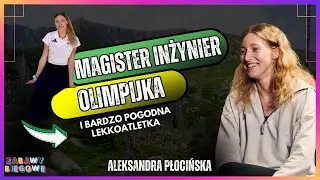 CZY IGRZYSKA OLIMPIJSKIE WYKLUCZAJĄ STUDIA WYŻSZE? MAGISTER INŻYNIER ALEKSANDRA PŁOCIŃSKA