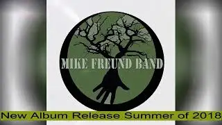 Mike Freund New Album Coming Summer of 2018