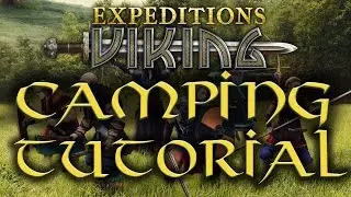 Camping Tutorial - Expeditions: Viking Tutorial / Guide