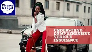 What you need to understand about Comprehensive Vehicle Insurance