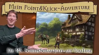 SchelmSchau 145: Mein Point&Click-Adventure