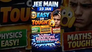 JEE Main 23 Jan Paper Difficulty 😱 | Easy, Moderate or Tough? #shorts #virals #trending #jeemains26