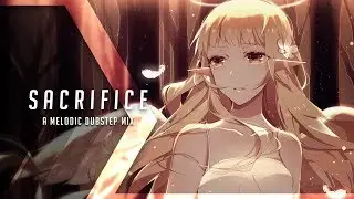 Sacrifice | A Melodic Dubstep Mix