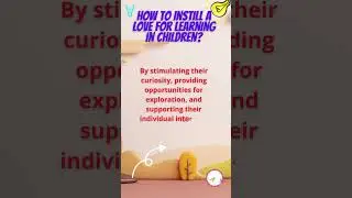 How to instill a love for learning in children? #EducationalApps, #STEMforKids, #preschooleducationa