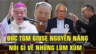 ĐỨC TGM GIUSE NGUYỄN NĂNG ĐÃ KHÉO LÉO DÙNG NHỮNG ẨN Ý ĐỂ MÀ NÓI VỀ NHỮNG CÂU CHUYỆN LÙM XÙM VỪA QUA!