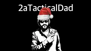 2aTacticalDad 2025 Christmas Special