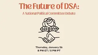 The Future of DSA: A National Political Committee Debate