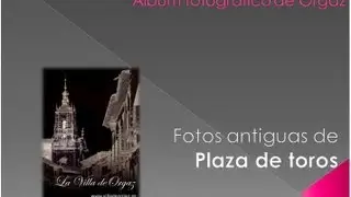 Fotos antiguas de Orgaz (Toledo). FIESTA Y PLAZA DE TOROS