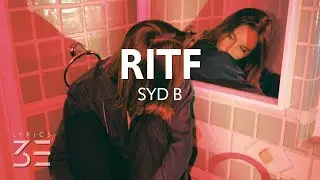 syd B - RITF (Lyrics)