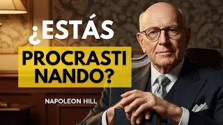 Supera la procrastinación - Napoleon Hill