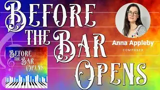Before The Bar Opens Episode 2: Anna Appleby - Composer