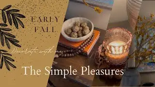 CALMING EARLY FALL DECOR/CONSOLE/DINING/VIGNETTES