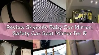Review Shynerk Baby Car Mirror, Safety Car Seat Mirror for Rear Facing Infant with Wide Crystal Clea