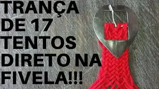 COMO FAZER TRANÇA DIRETO NA FIVELA DE 17 TENTOS