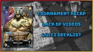 My Tournament Recap, Why the Lack of Videos, Lucci Decklist