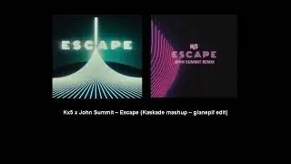 Kx5 x John Summit - Escape (Kaskade mashup)