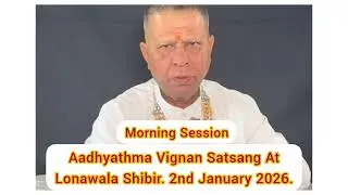 01 Aadhyathma Vignan Satsang AtLonawala Shibir. 2nd January 2026.Morning Session