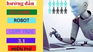 Hướng dẫn sư dụng botcopy trade 3.1 kh&ocirc;ng tốn thời gian tỉ lệ win 98%