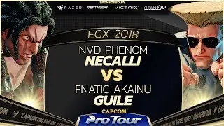 NVD Phenom (Necalli) vs Fnatic Akainu (Guile) - EGX 2018 EU Finals Top 8 - SFV - CPT 2018
