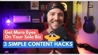 3 Proven Content Hacks to Get More Eyes On Your Solo Biz