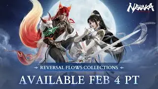 Reversal Flows Collections: Wuchen & Tessa | NARAKA: BLADEPOINT