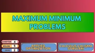 📘 Calculus Çalışma Soruları 4.5 – Ders 2 | Maximum–Minimum Problemleri (Optimizasyon)