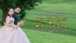 🔴[LIVE] Resepsi Perkawinan Olivia Celine Heresta & Michael Sam Liling | 27 September 2025