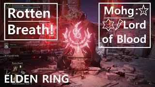 ELDEN RING | Mohg Lord of Blood..Rotten Breath!