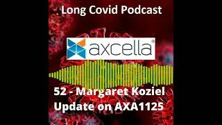 52 - Margaret Koziel - Update on AXA1125 (trailer)