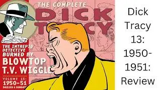 The Complete Chester Gould&rsquo;s Dick Tracy Volume 13: 1950-1951: Book Review