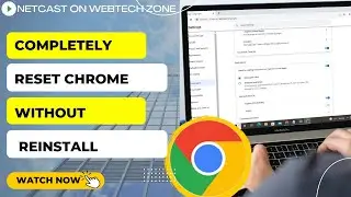 How to Completely Reset Chrome Without Reinstall | Reset Chrome to Default without Reinstall