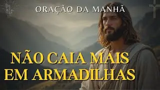 Oração Poderosa Para Discernimento, Veja Mentiras e Armadilhas Antes de Cair | Oração da Manhã