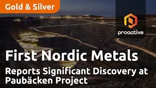 First Nordic Metals Reports Significant Discovery at Paub&auml;cken Project in Northern Sweden
