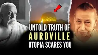 Untold Truth Of Auroville Utopia Scares You | Auroville Mystery |
