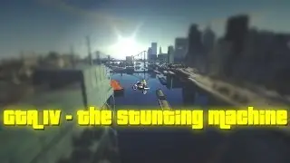 GTA IV - The Stunting Machine