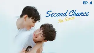 SECOND CHANCE The Series EP. 4 | 2021 Thai BL Drama