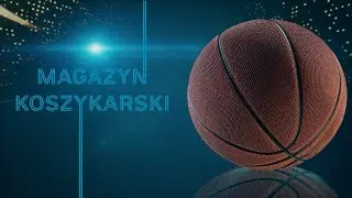 Magazyn Koszykarski | 08.04.2025