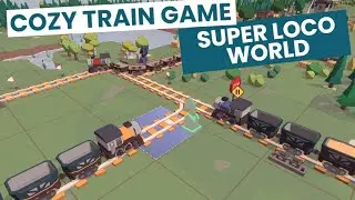 Super Loco World - Cozy Train Madness - Playthrough Pt 1/5