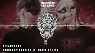 REXANTHONY - Cocoacceleration (F. Noize Remix)