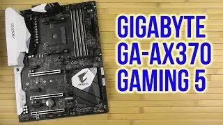 Распаковка Gigabyte GA-AX370-Gaming 5