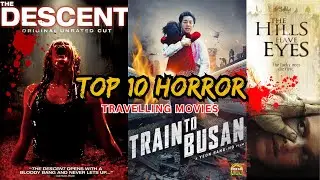 Top 10 Horror Travel Movies | exclusive top 10