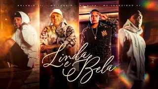 LINDA E BELA - MC LEOZIN, MC RICK, BOLADIN 211, JOÃOZINHO VT E DJ ARTHUZIIN